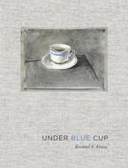 Under Blue Cup di Rosalind E. Krauss edito da MIT Press Ltd