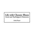 Life with Chronic Illness di Ariela Royer edito da Praeger