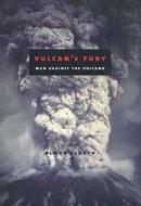 Vulcan′s Fury - Man Against the Volcano di Alwyn Scarth edito da Yale University Press