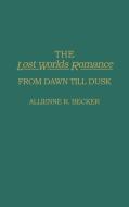 The Lost Worlds Romance di Allienne R. Becker edito da Greenwood Press