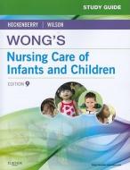 Study Guide For Wong\'s Nursing Care Of Infants And Children di Marilyn J. Hockenberry, David Wilson, Anne Rath Rentfro, Linda McCampbell edito da Elsevier - Health Sciences Division