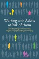 Working with Adults at Risk from Harm di Margaret Greenfields edito da McGraw-Hill