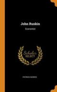 John Ruskin di Patrick Geddes edito da Franklin Classics