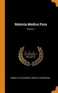 Materia Medica Pura; Volume 1 di Robert Ellis Dudgeon, Samuel Hahnemann edito da Franklin Classics Trade Press