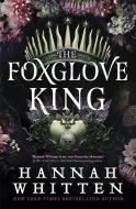The Foxglove King di Hannah Whitten edito da Little, Brown Book Group