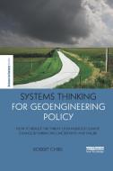 Systems Thinking for Geoengineering Policy di Robert (The Open University Chris edito da Taylor & Francis Ltd