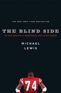 The Blind Side - Evolution of a Game di Michael Lewis edito da W. W. Norton & Company