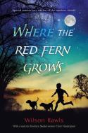Where The Red Fern Grows di Wilson Rawls edito da Random House USA Inc