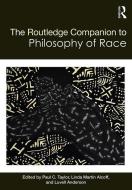 The Routledge Companion to the Philosophy of Race edito da Taylor & Francis Ltd