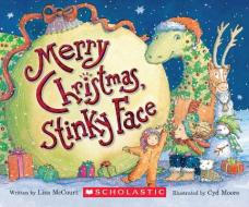 Merry Christmas, Stinky Face di Lisa McCourt, Cyd Moore edito da Scholastic Us