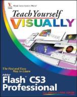 Teach Yourself Visually Flash Cs3 Professional di Sherry Kinkoph Gunter edito da John Wiley And Sons Ltd