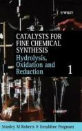 Catalysts for Fine Chemical Synth V 1 di Roberts, Poignant edito da John Wiley & Sons