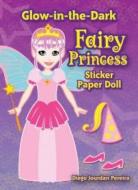 Glow-In-The-Dark Fairy Princess Sticker Paper Doll di Diego Jourdan Pereira edito da DOVER PUBN INC