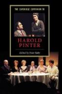 The Cambridge Companion To Harold Pinter edito da Cambridge University Press