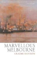 Davison, G:  The Rise and Fall of Marvellous Melbourne di Graeme Davison edito da Melbourne University Publishing