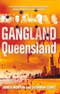 Morton, J:  Gangland Queensland di James Morton edito da Melbourne University Publishing