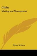 Clubs: Making and Management di Renee B. Stern edito da Kessinger Publishing