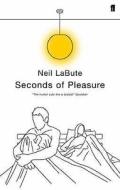Seconds Of Pleasure di Neil LaBute edito da Faber & Faber