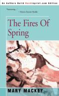 The Fires of Spring di Mary Mackey edito da iUniverse