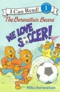 We Love Soccer! di Mike Berenstain edito da TURTLEBACK BOOKS