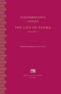 The Life Of Padma di Svayambhudeva edito da Harvard University Press