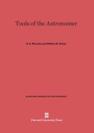 Tools of the Astronomer di G. R. Miczaika, William M. Sinton edito da Harvard University Press