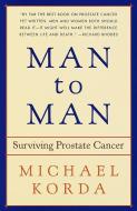 Man to Man: Surviving Prostate Cancer di Michael Korda edito da VINTAGE