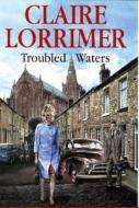 Troubled Waters di Claire Lorrimer edito da Severn House Publishers