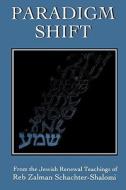 Paradigm Shift di Reb Zalman Schachter-Shalomi edito da Jason Aronson Inc. Publishers