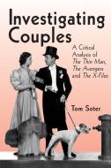 Soter, T:  Investigating Couples di Tom Soter edito da McFarland