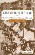 Strangers in the Land: Patterns of American Nativism, 1860-1925 di John Higham edito da RUTGERS UNIV PR