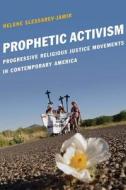 Prophetic Activism di Helene Slessarev-Jamir edito da NYU Press