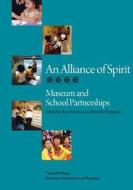 An Alliance of Spirit: Museum & School Partnerships di Kim Fortney, Beverly Sheppard edito da American Library Association