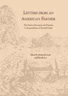 Letters from an American Farmer: The Eastern European and Russian Correspondence of Roswell Garst di Roswell Garst edito da NORTHERN ILLINOIS UNIV