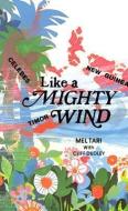 Like a Mighty Wind di Mel Tari edito da NEW LEAF PUB GROUP