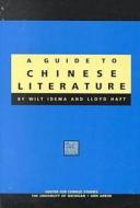 Guide to Chinese Literature di Wilt Idema edito da University of Michigan Press