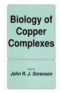 Biology of Copper Complexes di John R. J. Sorenson edito da SPRINGER NATURE