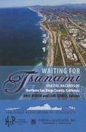 Waiting for Tsunami: Coastal Hazards of Northern San Diego County, California edito da SAN DIEGO GEOLOGICAL SOC
