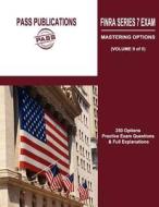 Finra Series 7 Exam / Mastering Options di Pass Publications LLC edito da Pass Publications Llc