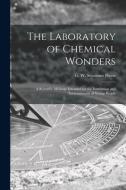 THE LABORATORY OF CHEMICAL WONDERS : A S di G. W. SEPTIM PIESSE edito da LIGHTNING SOURCE UK LTD