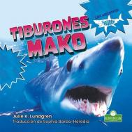 Tiburones Mako di Julie K. Lundgren edito da CRABTREE SEEDLINGS EL SEMILLER
