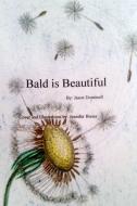 Bald is Beautiful di Jason Dommell edito da Lulu.com