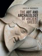 The Art And Archaeology Of Ancient Greece di Judith M. Barringer edito da Cambridge University Press