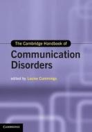 The Cambridge Handbook of Communication Disorders di Louise Cummings edito da Cambridge University Press