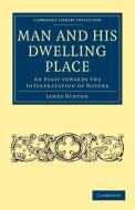 Man and His Dwelling Place di James Hinton edito da Cambridge University Press