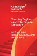 Teaching English As An International Language di Ali Fuad Selvi, Nicola Galloway, Heath Rose edito da Cambridge University Press