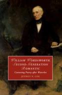 William Wordsworth, Second-Generation Romantic di Jeffrey Cox edito da Cambridge University Press