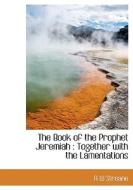 The Book Of The Prophet Jeremiah di A W Streane edito da Bibliolife