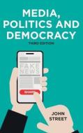 Media, Politics and Democracy di John Street edito da RED GLOBE PR