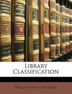 Library Classification di William Isaac Fletcher edito da Nabu Press